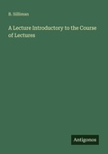 Cover: A Lecture Introductory to the Course of Lectures - Antigonos Verlag