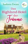 Cover: Das Highland-Hotel der Tr&auml;ume - dotbooks