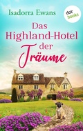 Cover: Das Highland-Hotel der Tr&auml;ume - dotbooks
