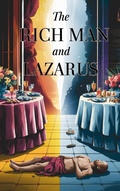 Cover: The Rich Man and Lazarus (Christian Biblical fiction, #26) - FaithLight Publishers