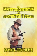 Cover: The Gunfighting Gunfighters of Gunfighter's Gulch - Outlaws Publishing LLC