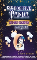Cover: Der positive Panda - Gute-Nacht-Geschichten f&uuml;r Kinder (tier & werte: erfolg) - Sasha Brown