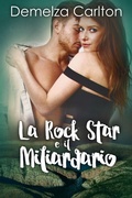 Cover: La Rock Star e il Miliardario (Resort dell'isola di Romance, #4) - Lost Plot Press
