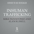 Cover: Inhuman Trafficking - Blackstone Publishing