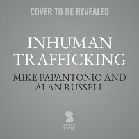 Enlarge image Cover: Inhuman Trafficking - Blackstone Publishing