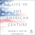 Cover: A Life in the American Century - Tantor Audio