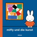 Cover: Miffy und die Kunst (Kunst f&uuml;r Kinder) - Midas Kinderbuch