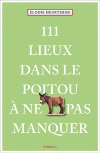 Abbildung von: 111 Lieux dans le Poitou à ne pas manquer - Emons Verlag