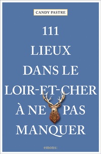 Abbildung von: 111 Lieux dans le Loir-et-Cher à ne pas manquer - Emons Verlag