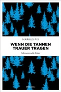 Cover: Wenn die Tannen Trauer tragen - Emons Verlag