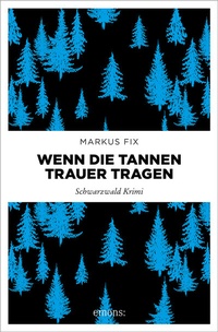 Abbildung von: Wenn die Tannen Trauer tragen - Emons Verlag