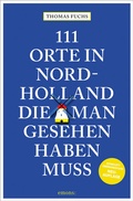 Abbildung von: 111 Orte in Nordholland, die man gesehen haben muss - Emons Verlag