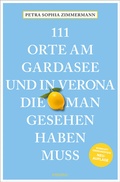 Abbildung von: 111 Orte am Gardasee und in Verona, die man gesehen haben muss - Emons Verlag