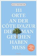 Cover: 111 Orte an der C&ocirc;te d'Azur, die man gesehen haben muss - Emons Verlag