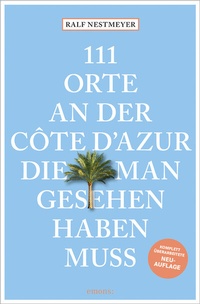 Abbildung von: 111 Orte an der Côte d'Azur, die man gesehen haben muss - Emons Verlag