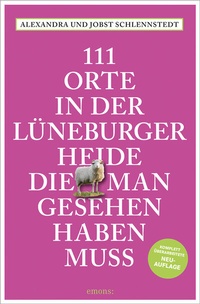 Abbildung von: 111 Orte in der Lüneburger Heide, die man gesehen haben muss - Emons Verlag