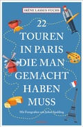 Cover: 22 Touren in Paris, die man gemacht haben muss - Emons Verlag
