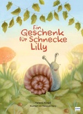 Cover: Ein Geschenk f&uuml;r Schnecke Lilly - Ullmann Medien