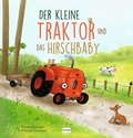 Cover: Der kleine Traktor und das Hirschbaby - Ullmann Medien