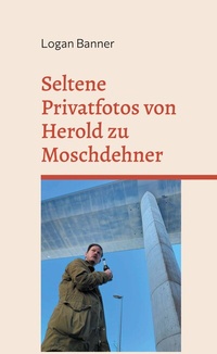 Abbildung von: Seltene Privatfotos von Herold zu Moschdehner - BoD - Books on Demand