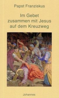 Abbildung von: Im Gebet zusammen mit Jesus auf dem Kreuzweg - Johannes Verlag
