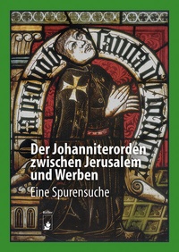 Abbildung von: Der Johanniterorden zwischen Jerusalem und Werben - hendrik Bäßler verlag, berlin