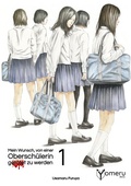 Cover: Mein Wunsch, von einer Obersch&uuml;lerin get&ouml;tet zu werden 01 - Yomeru