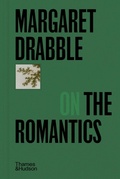Cover: Margaret Drabble on the Romantics - Thames & Hudson Ltd
