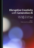 Cover: Disruptive Creativity with Generative AI - Cambridge Scholars Publishing