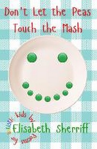 Abbildung von: Don't Let the Peas Touch the Mash - Elisabeth Sherriff
