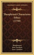 Cover: Theophrasti Characteres Ethici (1758) - Kessinger Publishing