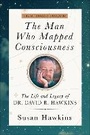 Cover: The Man Who Mapped Consciousness - Hay House Inc