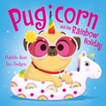 Cover: Pugicorn and the Rainbow Holiday - Hodder Children's Books