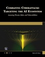 Cover: Combating Cyberattacks Targeting the AI Ecosystem - Mercury Learning and Information