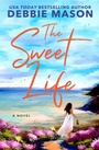 Cover: The Sweet Life - Grand Central Publishing