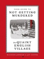 Cover: Your Guide to Not Getting Murdered in a Quaint English Village - Raven Books