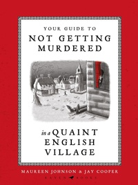 Abbildung von: Your Guide to Not Getting Murdered in a Quaint English Village - Bloomsbury eBooks UK