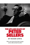 Cover: The Life and Death of Peter Sellers - Quercus