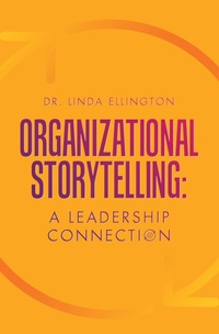 Abbildung von: Organizational Storytelling: A Leadership Connection - Archway Publishing