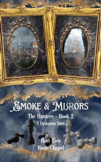 Enlarge image Cover: Smoke and Mirrors (The Hunters, #2) - Ulfire Pty Ltd