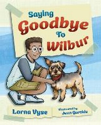Abbildung von: Saying Goodbye to Wilbur - Lorna Vyse