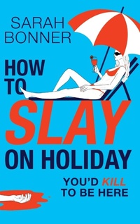 Enlarge image Cover: How to Slay on Holiday - Boldwood Books Ltd