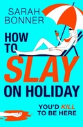 Cover: How to Slay on Holiday - Boldwood Books Ltd