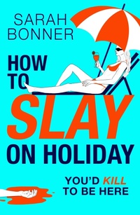 Enlarge image Cover: How to Slay on Holiday - Boldwood Books Ltd