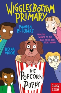 Enlarge image Cover: Wigglesbottom Primary: The Popcorn Puppy - Nosy Crow Ltd
