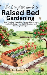 Enlarge image Cover: The Complete Guide to Raised Bed Gardening - Lpk Smart Solutions Ltd