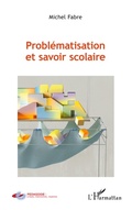 Cover: Probl&eacute;matisation et savoir scolaire - P&eacute;dagogie : crises, m&eacute;moires, rep&egrave;res