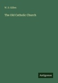 Cover: The Old Catholic Church - Antigonos Verlag