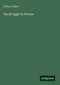 Enlarge image Cover: The Struggle in Ferrara - Antigonos Verlag