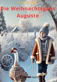 Abbildung von: Die Weihnachtsgans Auguste - EDITION digital